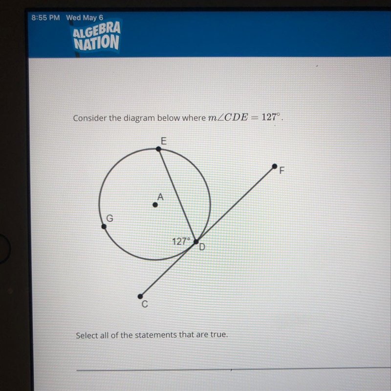 Consider the diagram below where measure of angle CDE=127 degrees. Select all of the-example-1