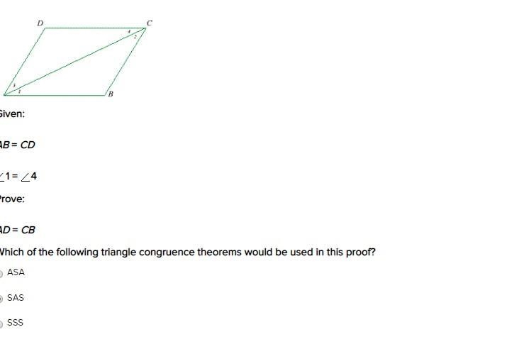 Given: AB = CD 1 = 4 Prove: AD = CB Which of the following triangle congruence theorems-example-1