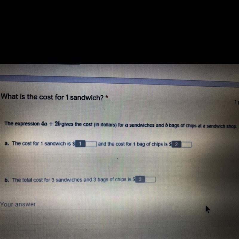 The expression 4a + 2b gives the cost (in dollars) for a sandwiches and b bags of-example-1