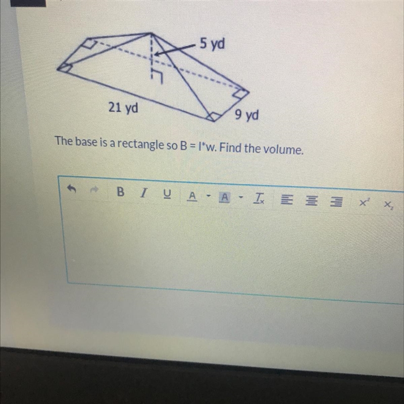 The base is a rectangle so B=l*w. Find the volume.-example-1