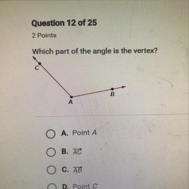 Which part of the angle is the vertex? O A. Point a O B. AT O c. AB O D. Point C-example-1