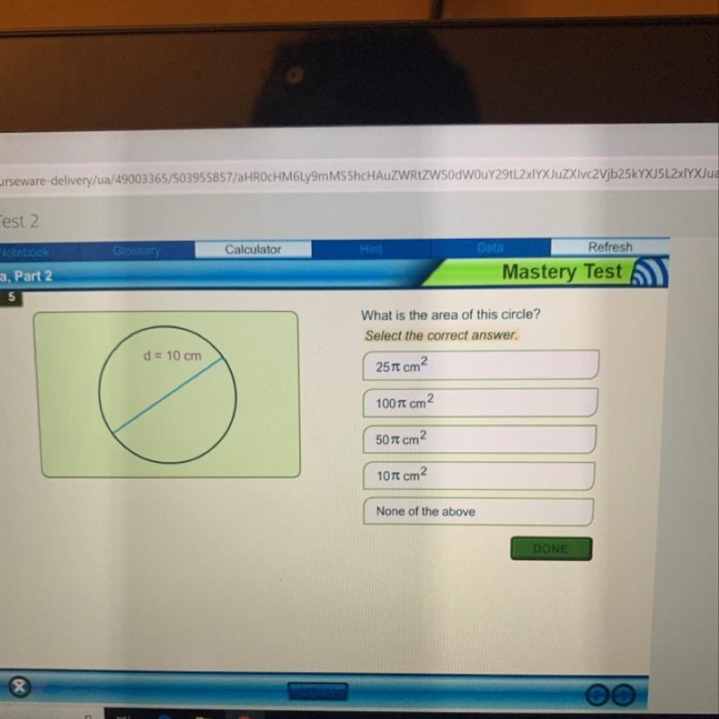 What is the area of this circle? Select the correct answer. d = 10 cm 2571 cm2 100 cm-example-1