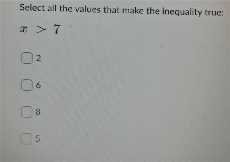 Select all the values that make the inequality true​-example-1