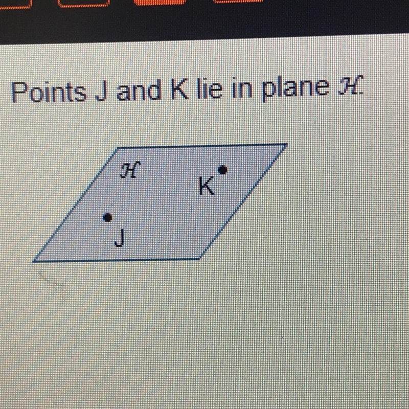 Points J and K lie in plane H. How many lines can be drawn through points J and K-example-1