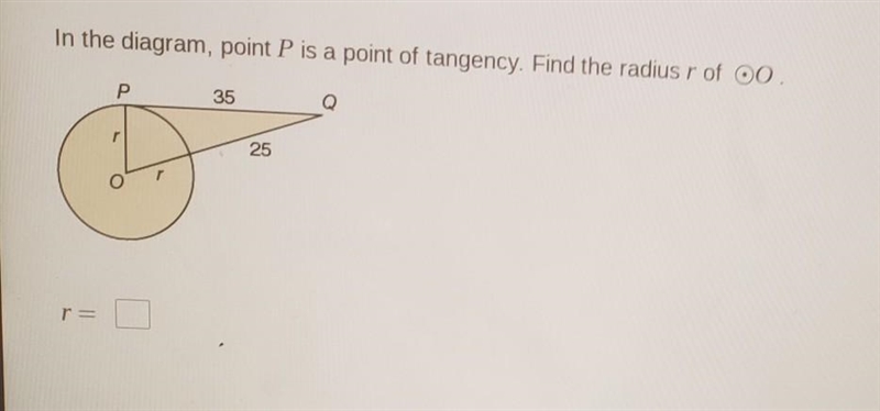 In the diagram, point P is a point of tangency. Find the radius r of circle O.​-example-1