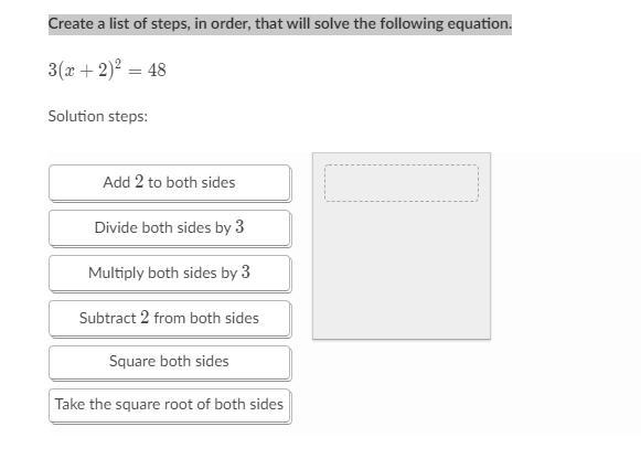 Create a list of steps, in order, that will solve the following equation. 3(x+2)^2=48-example-1