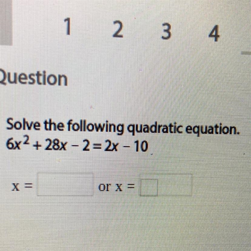 Solve the following quadratic equation 6x^+28x-2=2x-10-example-1