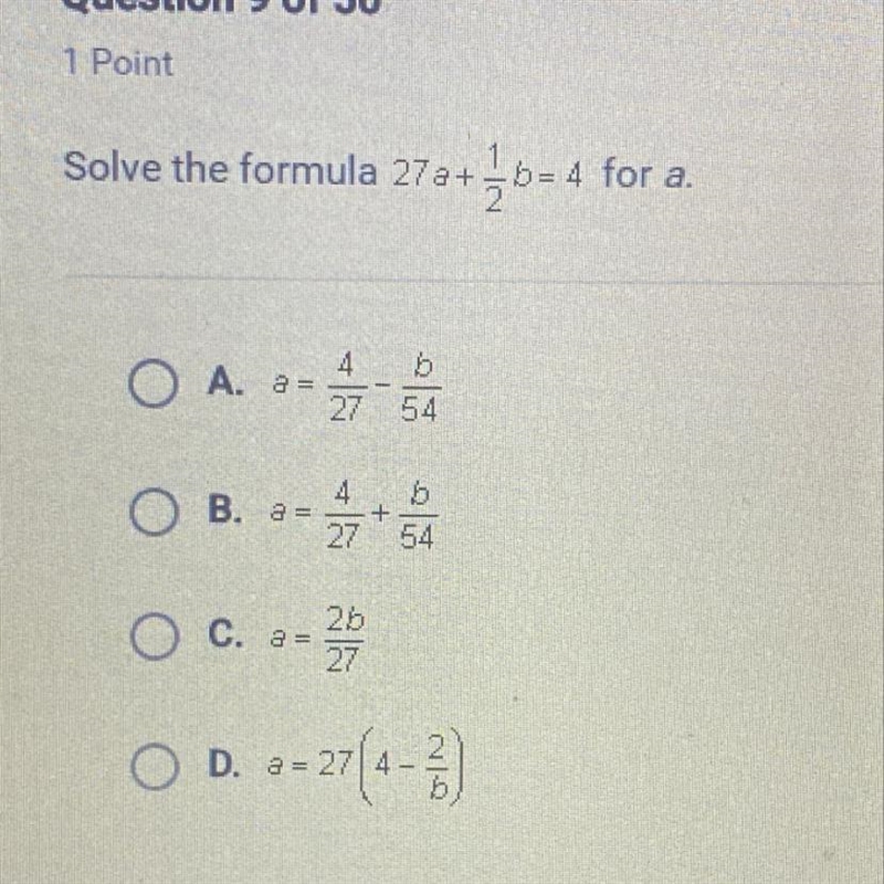 Solve the formula 27a+1/2b=4 for a.-example-1