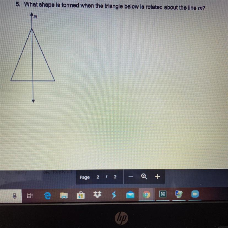 What shape is formed when the triangle below is rotated about the line m?-example-1