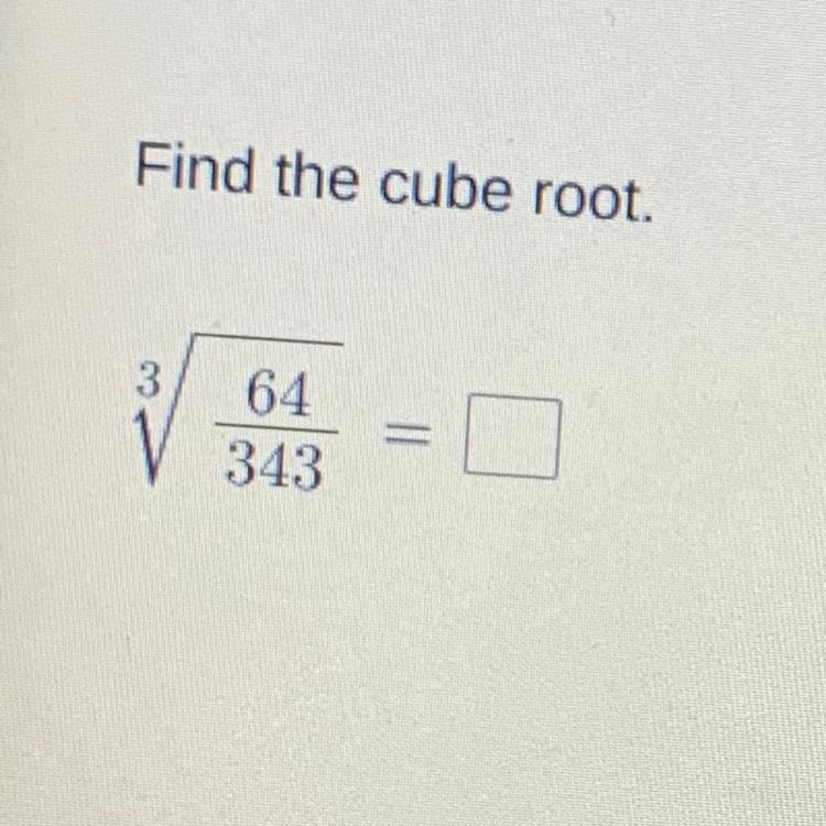 I need help finding the cube root please ASAP!!-example-1