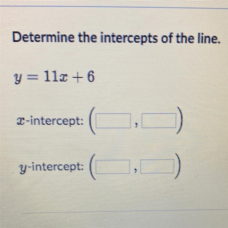 Determine the intercepts of the line.-example-1