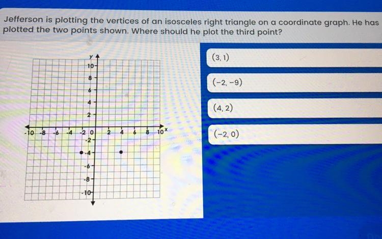 Jefferson is plotting the vertices of an isosceles right triangle on a coordinate-example-1