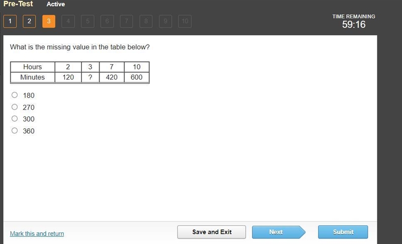 What is the missing value in the table below? Hours 2 3 7 10 Minutes 120 ? 420 600 180 270 300 360-example-1