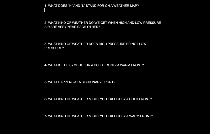 Weather maps 1- WHAT DOES “H” AND “L” STAND FOR ON A WEATHER MAP? 2- WHAT KIND OF-example-1