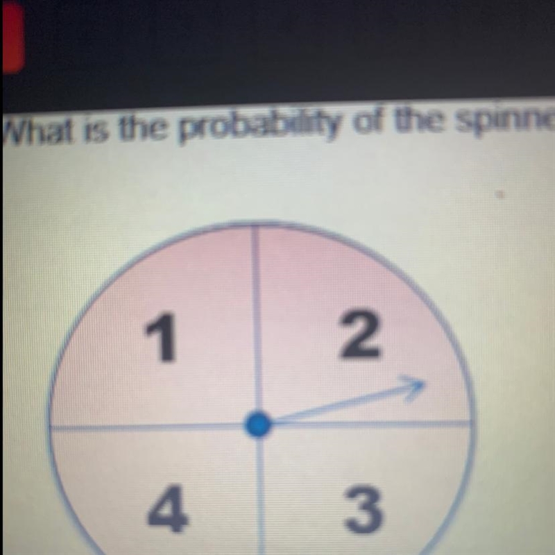 What is the probability of the spinner landing on a odd number? A.1/4 B. 1/3 C. 1/2-example-1