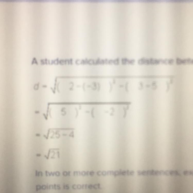 A student calculated the distance between the points (2, 3) and (-3,5). In two or-example-1