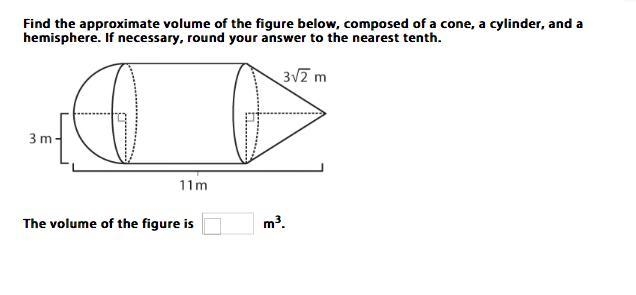 Find the approximate volume of the figure below, composed of a cone, a cylinder, and-example-1