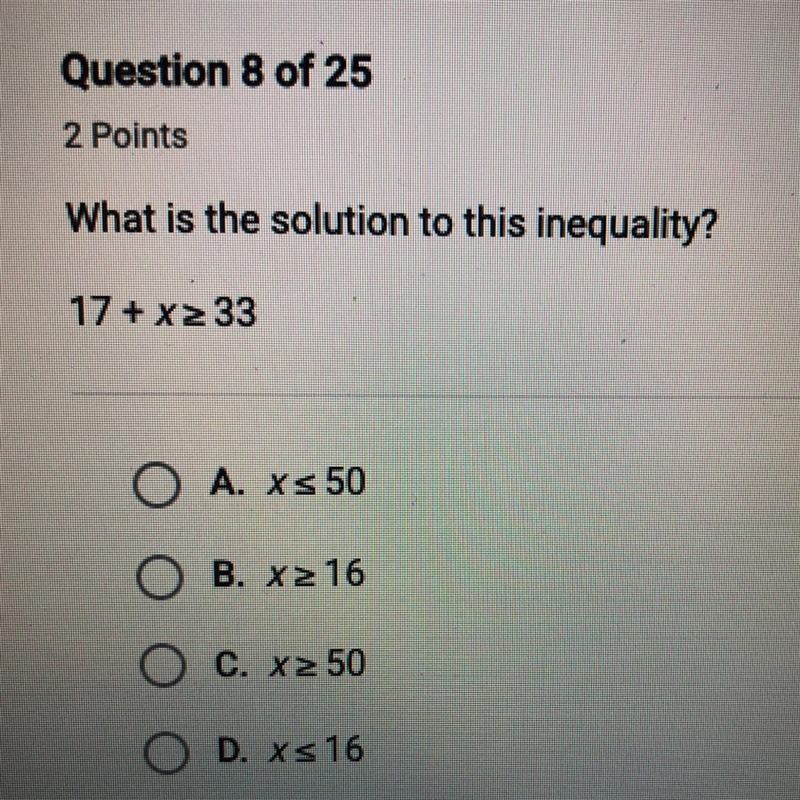 What is the solution to this inequality? 17 + x >_ 33 A. x <_ 50 B. x >_ 16 C-example-1