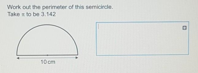 Work out the perimeter of this semicircle. take pi to be 3.142​-example-1