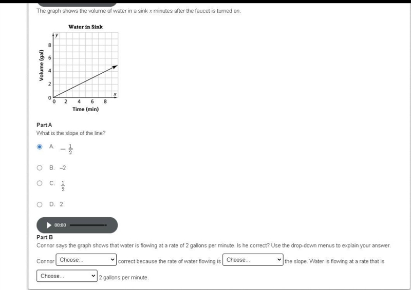 Connor (is not or is) correct because the rate of water flowing is (greater than or-example-1