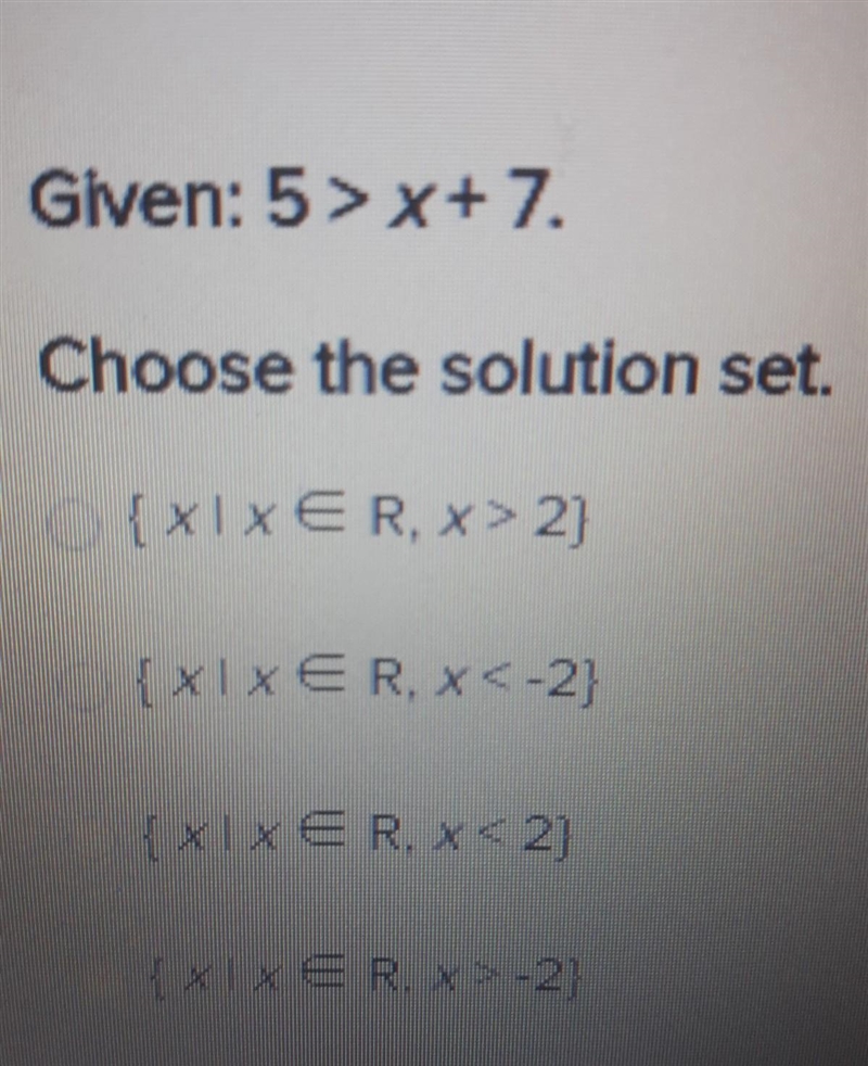 Given: 5 > x + 7. Choose the graph of the solution set.​-example-1