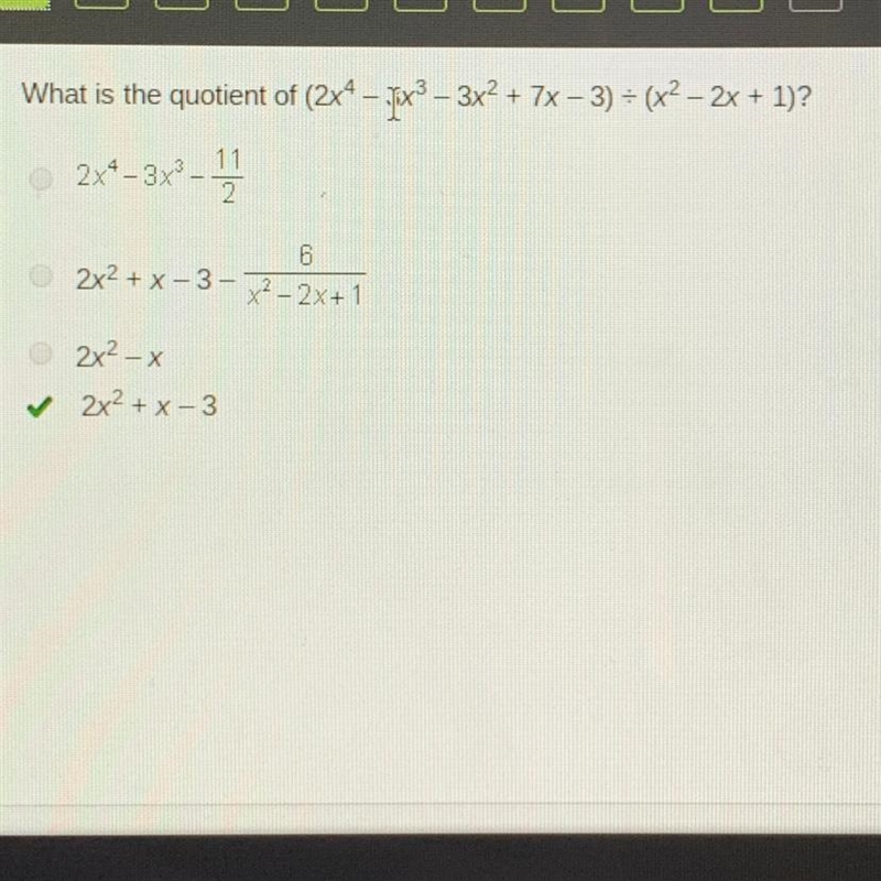 What is the quotient of (2x^4-3x^3-3x^2+7x-3)/(x^2-2x+1)-example-1