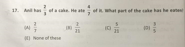Anil has 2/3 of cake. He ate 4/7 of it. What part of cake has he eaten?-example-1