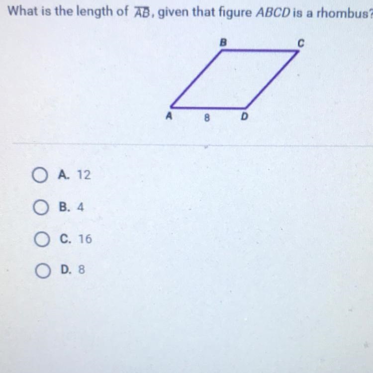 What is the length of AB, given that figure ABCD is a rhombus? A. 12 B. 4 C. 16 D-example-1