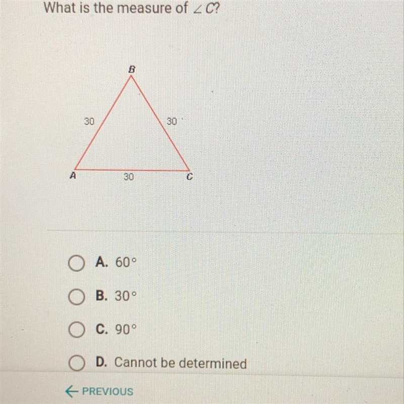 What is the measure of A. 60° B. 30° ОО C. 90° D. Cannot be determined-example-1