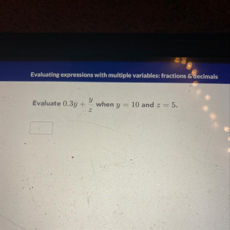 Evaluate 0.3y+ y/z when y= 10 and z=5-example-1