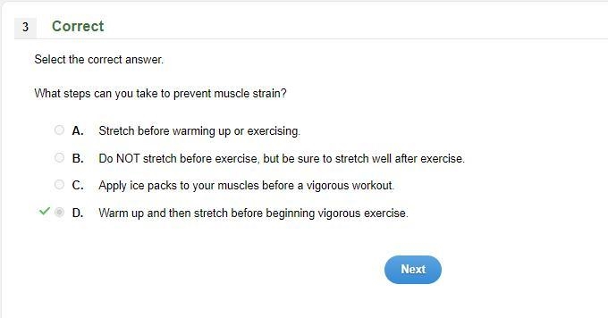 Select the correct answer. What steps can you take to prevent muscle strain? A. Stretch-example-1