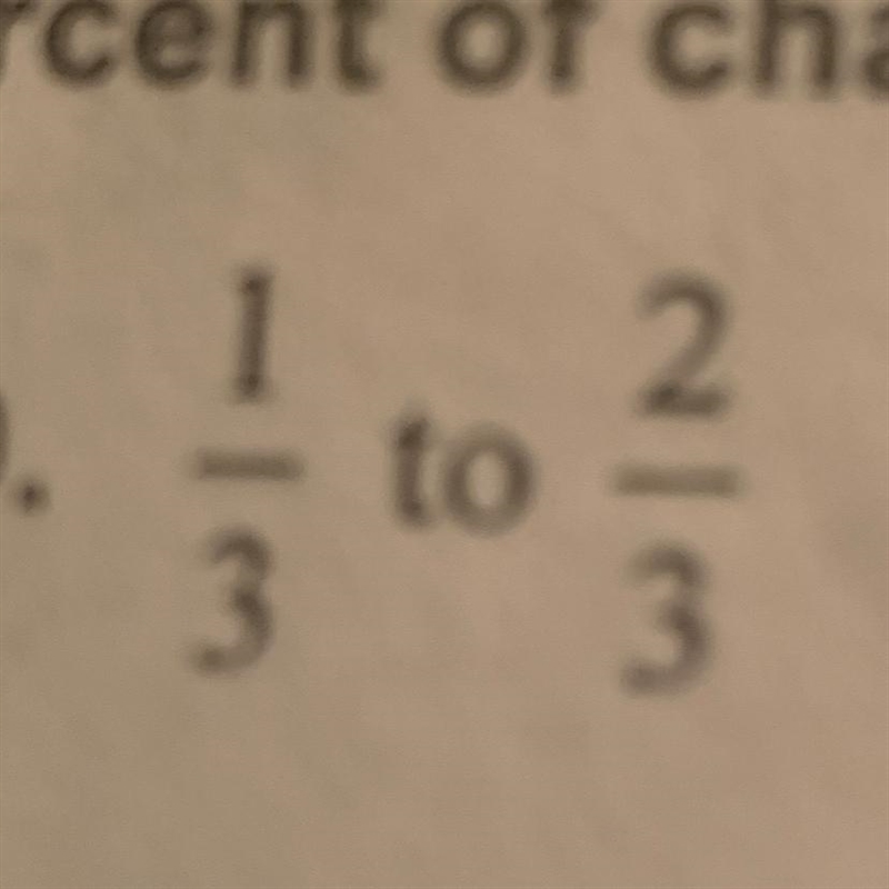 Identify the percent of Change as an increase or decrease. Then find the percent of-example-1