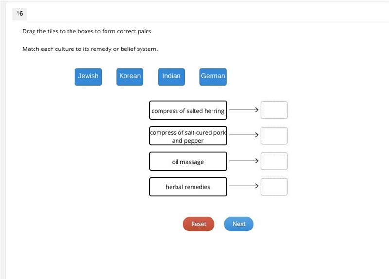 Drag the tiles to the boxes to form correct pairs Match each culture to its remedy-example-1