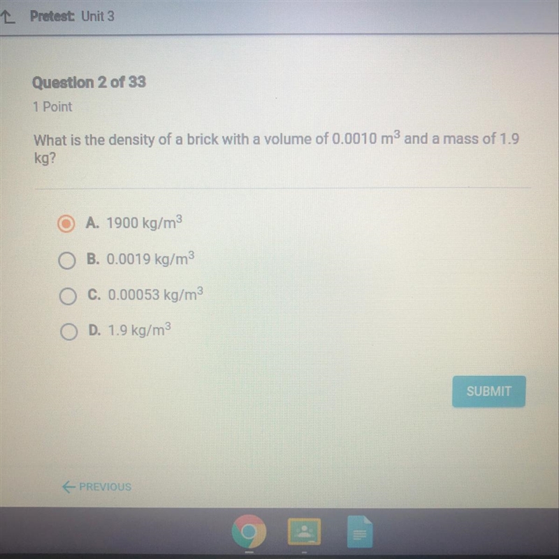 What is the density of a brick with a volume of 0.0010 m^3 and a mass of 1.9 kg ?-example-1