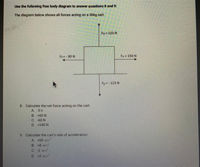 Use the following free body diagram to answer questions 8 and 9: 8. Calculate the-example-1