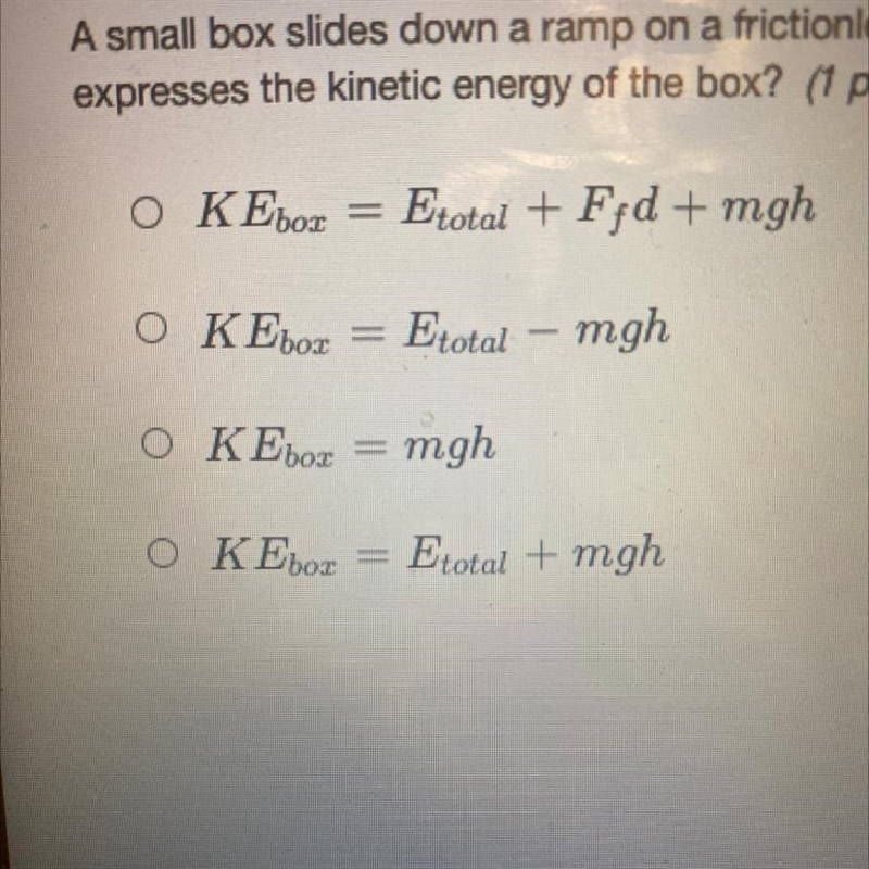 A small box slides down a ramp on a friction with surface. If the total energy of-example-1