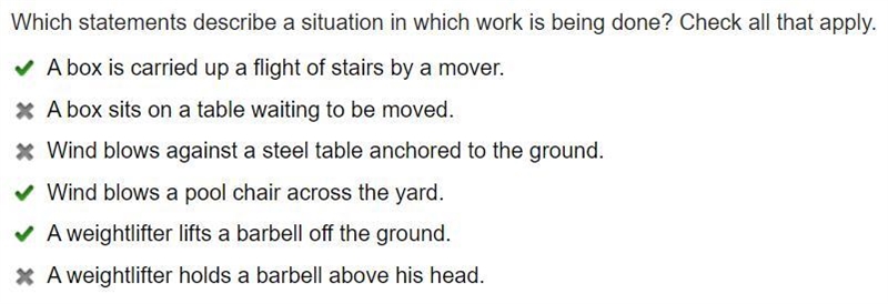 Which statements describe a situation in which work is being done check all that apply-example-1