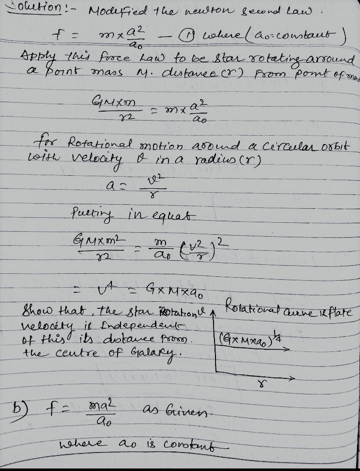 Modified Newtonian dynamics(MoND)proposes that, for small accelerations, Newton’s-example-1