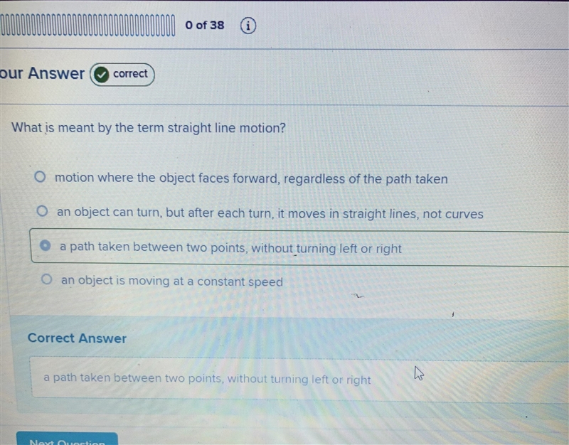 What is meant by the term straight line motion? A. An object can turn, but after each-example-1