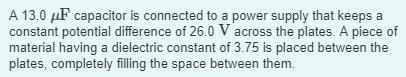 How much energy is stored in the capacitor before the dielectric is inserted?Express-example-1