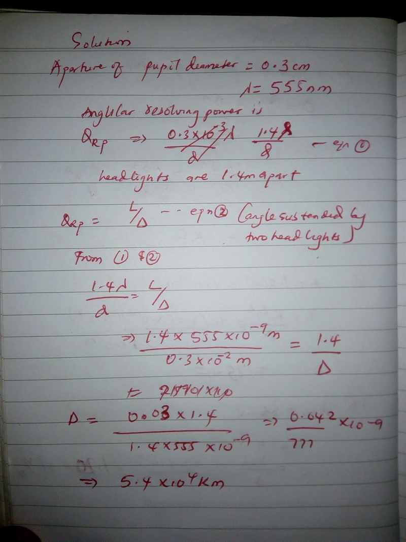 The headlights of a car are 1.4 m apart. What is the maximum distance (in km) at which-example-1