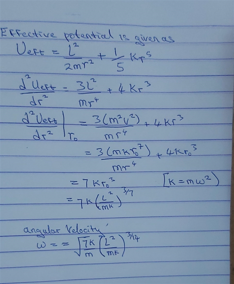 A particle of mass m moves under an attractive central force F(r) = -Kr4 with angular-example-1