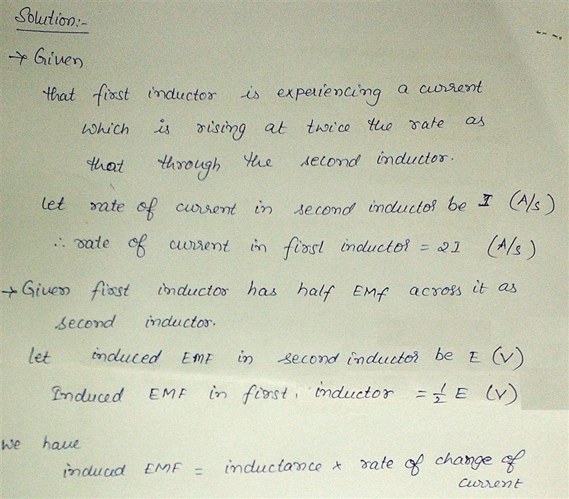 Consider two inductors, with the first inductor experiencing a current which is rising-example-1