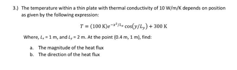 The temperature within a thin plate with thermal conductivity of 10 W/m/K depends-example-1