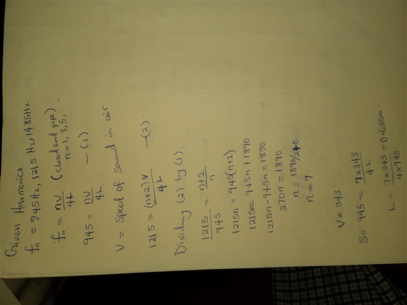 An air-filled pipe is found to have successive harmonics at 945 Hz , 1215 Hz , and-example-1