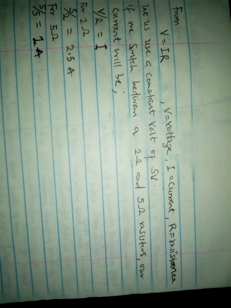 Ohm’s Law is represented by the equation I=V/R. Explain how the current would change-example-1