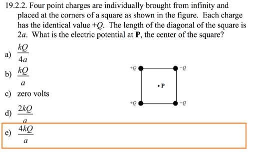 Four point charges are individually brought from infinity and placed at the corners-example-1