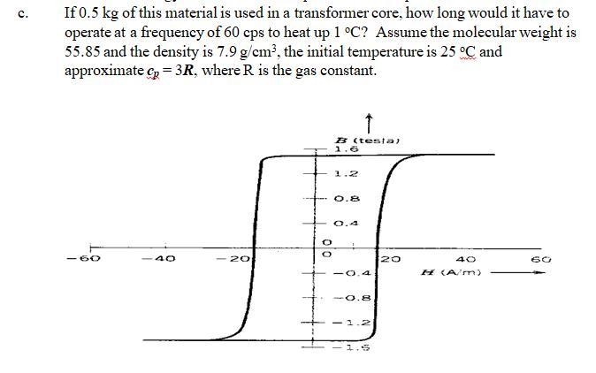 If 0.5 kg of this material is used in a transformer core, how long would it have to-example-1