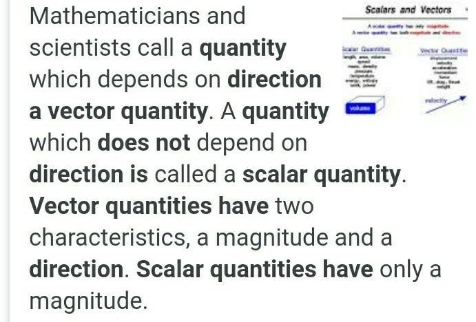 A vector quantity has direction, a scalar quantity does not.-example-1