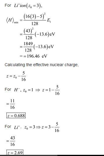 Apply the techniques of this Section to the H − and Li + ions (each has two electrons-example-5